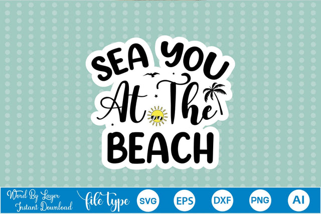Sea You At The Beach Sticker SVG SVGs,Quotes and Sayings,Food & Drink,On Sale, Print & Cut SVG DesignPlante 503 