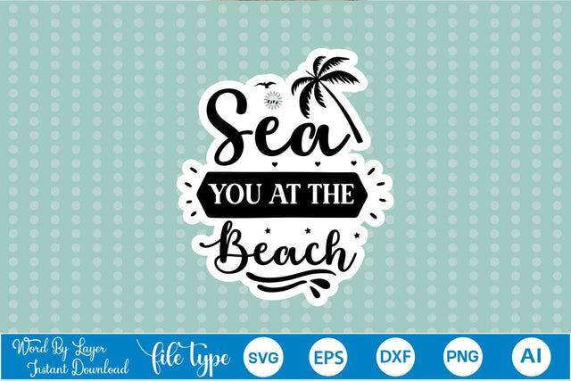 Sea You At The Beach Sticker SVG SVGs,Quotes and Sayings,Food & Drink,On Sale, Print & Cut SVG DesignPlante 503 