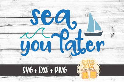 Sea You Later SVG Cheese Toast Digitals 