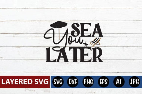 Sea You Later Svg Cut File SVG Blessedprint 