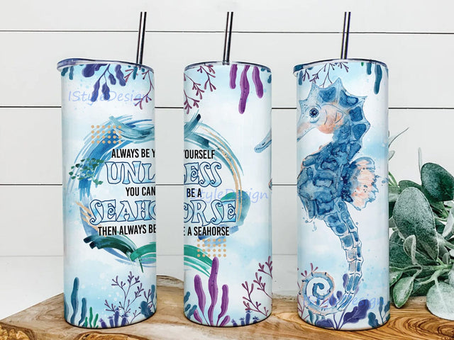 Seahorse 20oz Skinny Tumbler Png, Always Be Yourself Ocean Sea Tumbler, Starfish Jellyfish Coral Marine Animal, Seahorse Lover Tumbler Sublimation iStyleDesign 