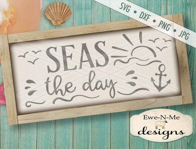 Seas The Day - Cutting File SVG Ewe-N-Me Designs 