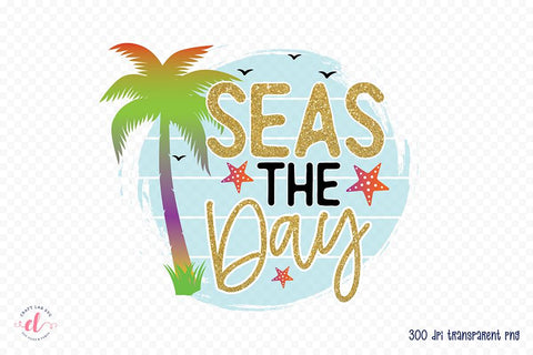 Seas the Day PNG, Sublimation Design PNG Sublimation CraftLabSVG 