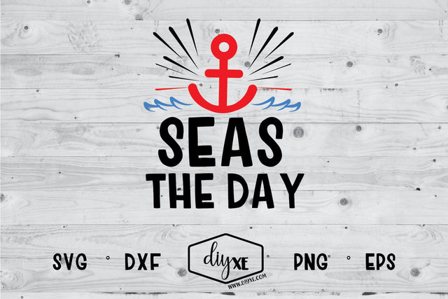 Seas The Day SVG DIYxe Designs 