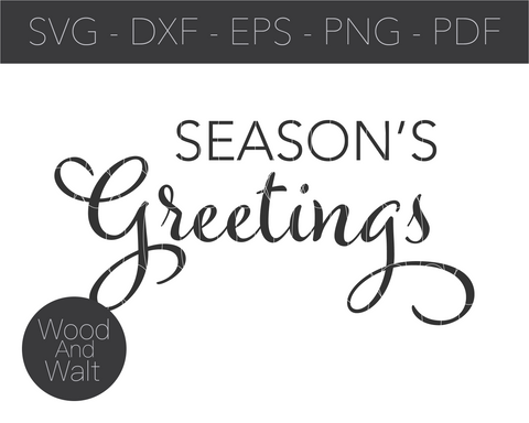 Season's Greetings SVG | Christmas Cut File | Holiday Design | Stencil Wood Sign | Printable Wall Art | Family Saying | Rustic Home Decor SVG Wood And Walt 