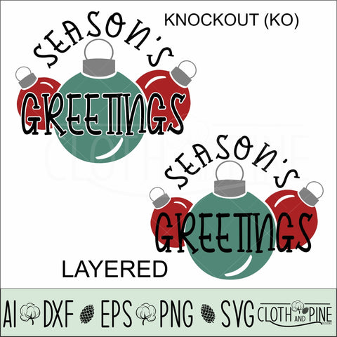 Seasons Greetings With Ornaments. Two Designs Available SVG Cloth and Pine Designs 