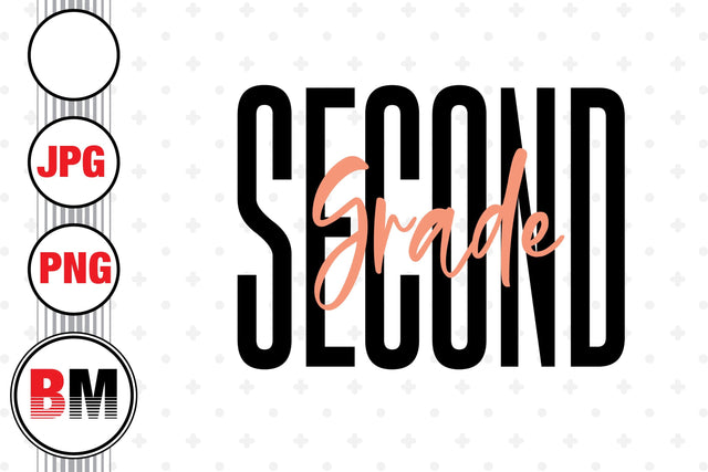 Second Grade PNG, JPG Files Sublimation BMDesign 