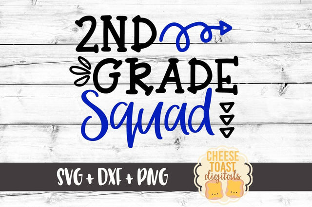 Second Grade Squad - First Day of School SVG PNG DXF Cut Files SVG Cheese Toast Digitals 