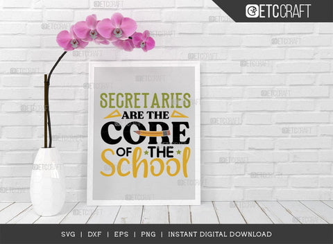 Secretaries Are The Core Of The School SVG Cut File, Back to School Svg, Frist Day School Svg, School Kids Svg, School Quote, TG 02859 SVG ETC Craft 