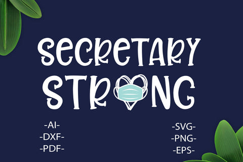 Secretary strong Svg, Secretary tshirt, Face Mask Svg, School Svg, Gift for her, Him, Nurse Strong SVG, Files for cutting, Cricut SVG Files SVG 1uniqueminute 