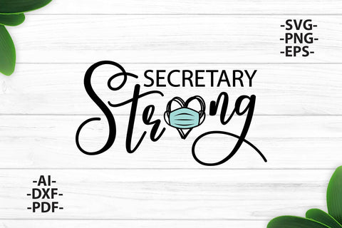 Secretary strong Svg, Secretary tshirt, Face Mask Svg, School Svg, Gift for her, Him, Nurse Strong SVG, Files for cutting, Cricut SVG Files SVG 1uniqueminute 