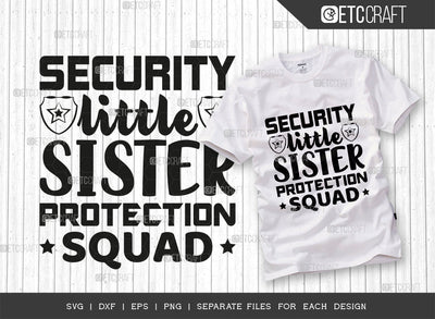 Security Little Sister Protection Squad SVG Cut File, Little Sister Svg, Big Brother Gift Svg, Sister Protection Svg, Toddler Svg, Women Quotes, Typography Design, SVG ETC Craft 