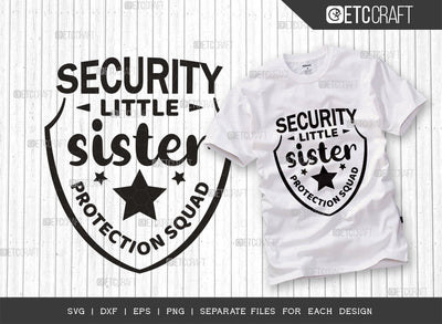 Security Little Sister Protection Squad SVG Cut File, Little Sister Svg, Big Brother Gift Svg, Sister Protection Svg, Toddler Svg, Women Quotes, Typography Design, SVG ETC Craft 