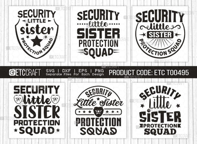 Security Little Sister SVG Bundle, Protection Squad Svg, Big Brother Svg, Brother Gift Svg, Girls Security Svg, Women Quotes, SVG ETC Craft 