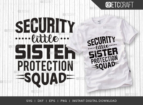 Security Little Sister SVG Bundle, Protection Squad Svg, Big Brother Svg, Brother Gift Svg, Girls Security Svg, Women Quotes, SVG ETC Craft 