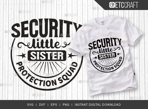 Security Little Sister SVG Bundle, Protection Squad Svg, Big Brother Svg, Brother Gift Svg, Girls Security Svg, Women Quotes, SVG ETC Craft 