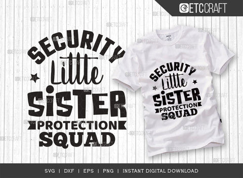 Security Little Sister SVG Cut File, Protection Squad Svg, Big Brother Svg, Brother Gift Svg, Girls Security Svg, Women Quotes, SVG ETC Craft 