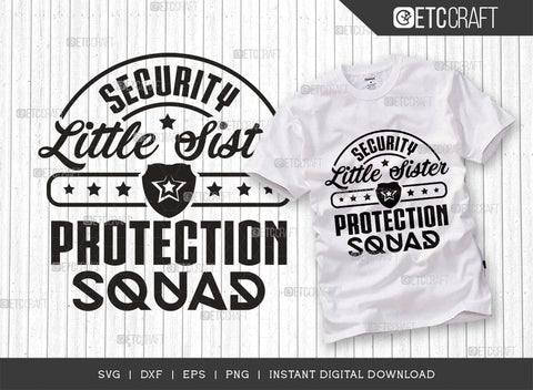 Security Little Sister SVG Cut File, Protection Squad Svg, Big Brother Svg, Brother Gift Svg, Girls Security Svg, Women Quotes, SVG ETC Craft 