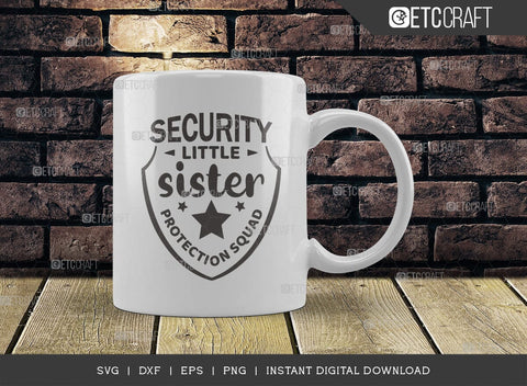 Security Little Sister SVG Cut File, Protection Squad Svg, Big Brother Svg, Brother Gift Svg, Girls Security Svg, Women Quotes, SVG ETC Craft 