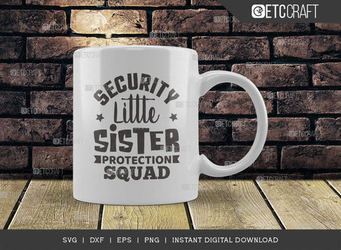 Security Little Sister SVG Cut File, Protection Squad Svg, Big Brother Svg, Brother Gift Svg, Girls Security Svg, Women Quotes, SVG ETC Craft 