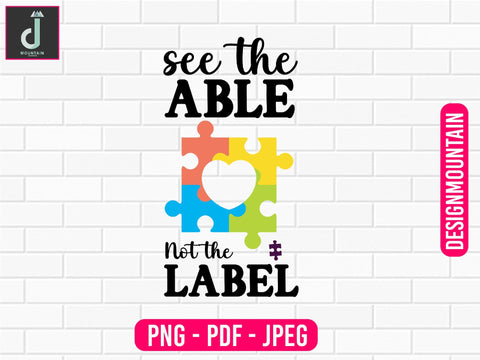 see the able not the lable Autism Awareness Png, Austim Png, Austim Bundle design Sublimation Alihossainbd 
