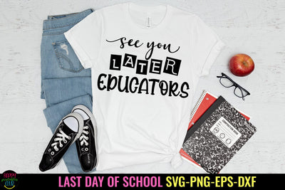 See You Later Educators SVG I End of School SVG I Cut Files SVG Happy Printables Club 