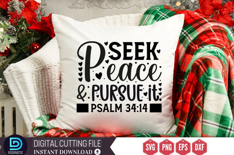 Seek peace and pursue it.psalm 34:14 SVG SVG DESIGNISTIC 