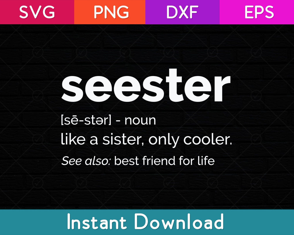 Seester Definition Mom Sister Friend Sister Svg Design - So Fontsy