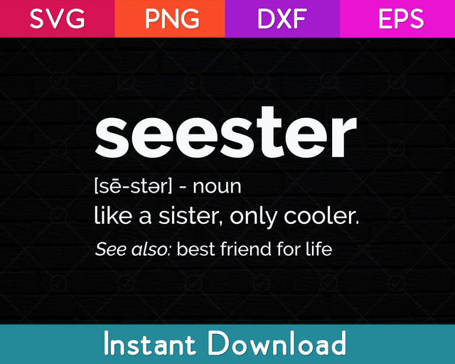 Seester Definition Mom Sister Friend Sister Svg Design SVG artprintfile 
