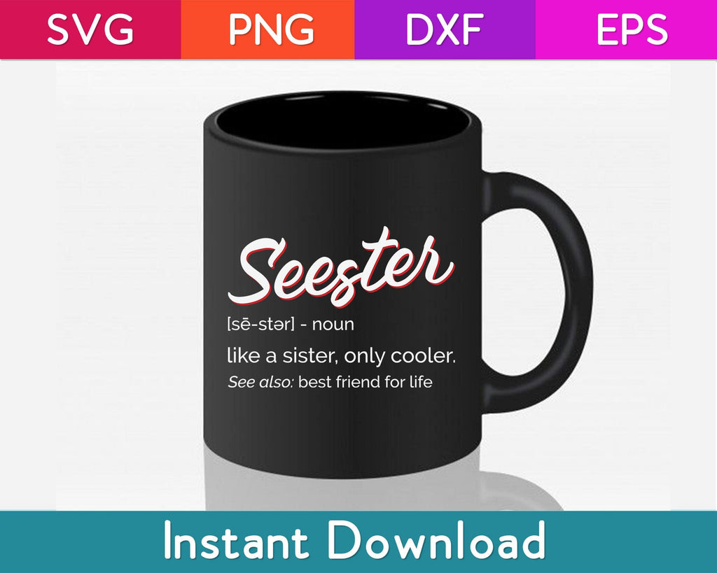 Seester Definition Mom Sister Friend Sister Svg File - So Fontsy