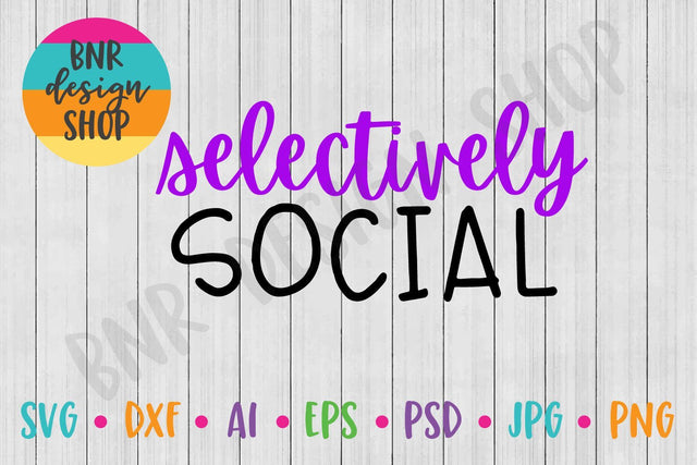 Selectively Social SVG SVG BNRDesignShop 