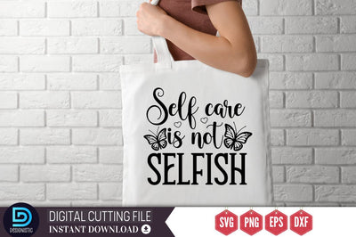 Self care is not selfish SVG SVG DESIGNISTIC 