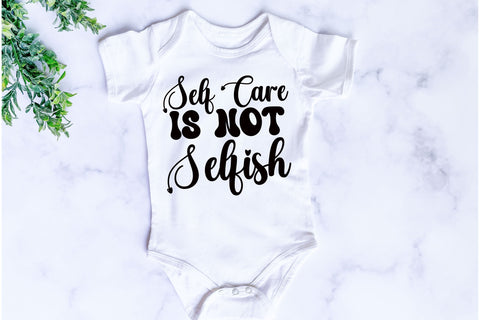 Self Care Is Not Selfish SVG SVG Rupkotha 