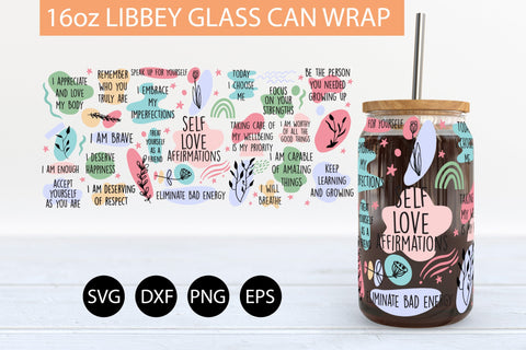 Self Love Affirmations SVG 16 oz Libbey Glass Can Wrap SVG Freeling Design House 