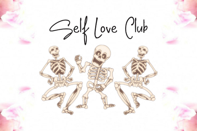 Self Love Club Funny Skeleton PNG Sublimation Jagonath Roy 