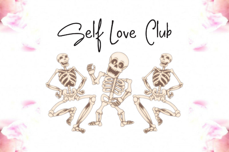 Self Love Club Funny Skeleton PNG Sublimation Jagonath Roy 