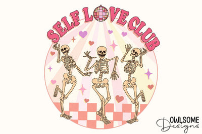 Self Love Club Funny Skeleton Valentine Sublimation Owlsome.Designs 