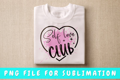 Self Love Club PNG Sublimation HappyDesignStudio 