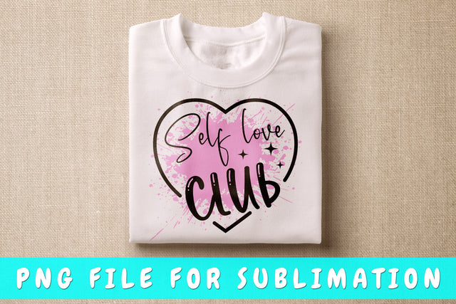 Self Love Club PNG Sublimation HappyDesignStudio 