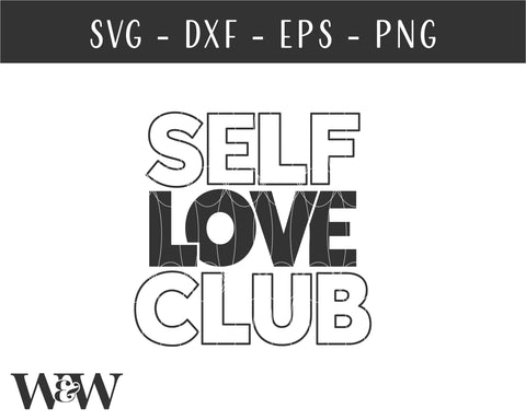 Self Love Club SVG | T-Shirt Design SVG SVG Wood And Walt 