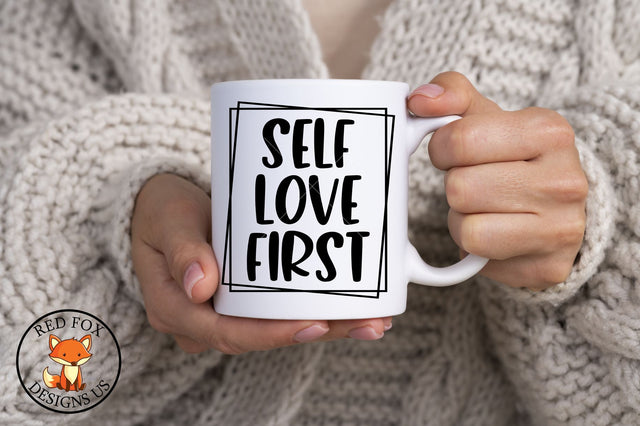 Self Love First SVG PNG DXF Files SVG RedFoxDesignsUS 