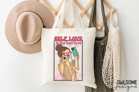 Self Love Is The Best Love Skeleton PNG Sublimation Owlsome.Designs 