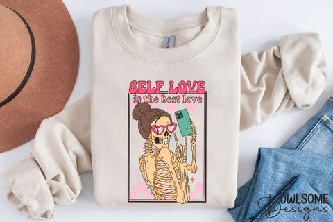 Self Love Is The Best Love Skeleton PNG Sublimation Owlsome.Designs 