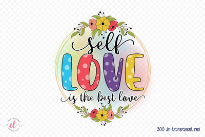Self Love Quote PNG, Self Love is the Best Love Sublimation CraftLabSVG 