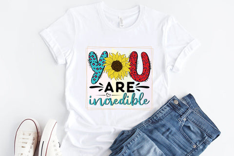 Self Love Quote PNG, You Are Incredible Sublimation CraftLabSVG 