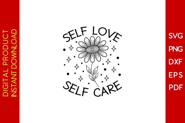 Self Love Self Care SVG PNG PDF Cut File SVG Creativedesigntee 