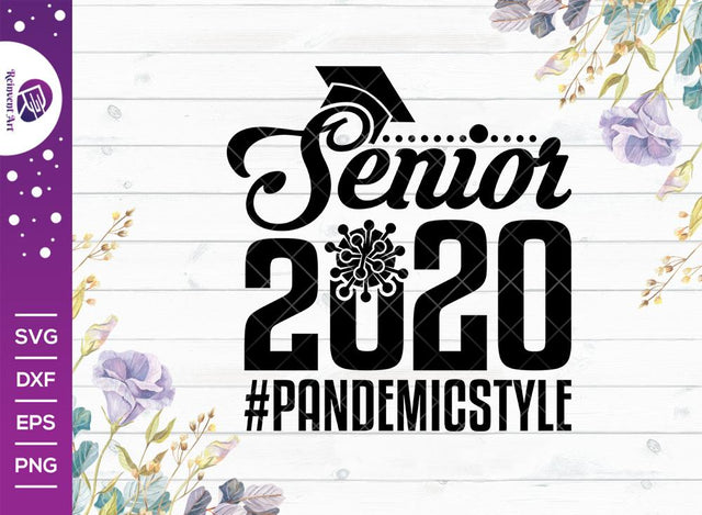 Senior 2020 Pandemic Style SVG Cut File | T-shirt Design SVG Reinvent Art 