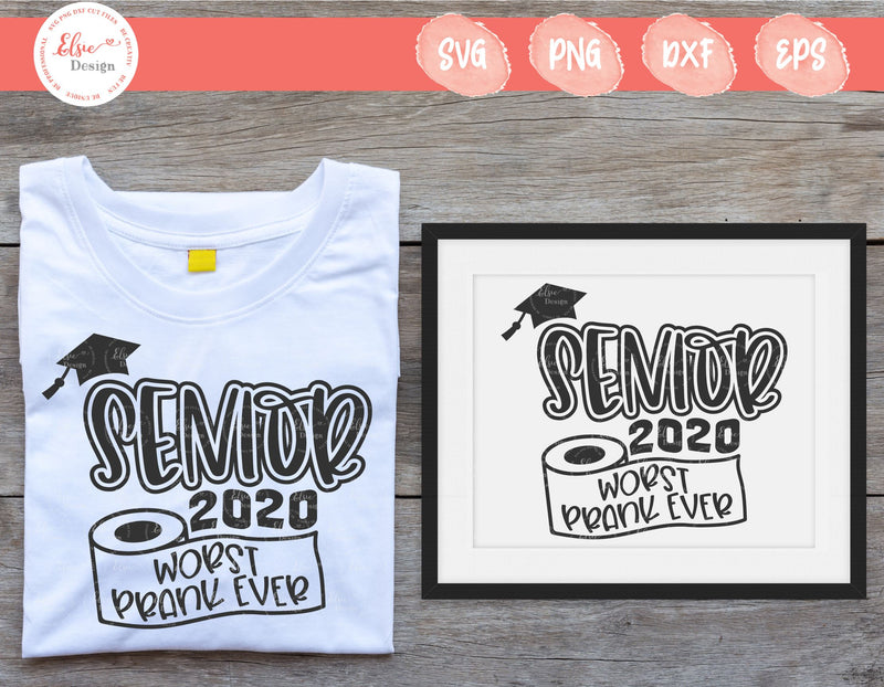 Senior 2020 Worst Prank Ever - SVG, PNG, DXF, EPS SVG Elsie Loves Design 