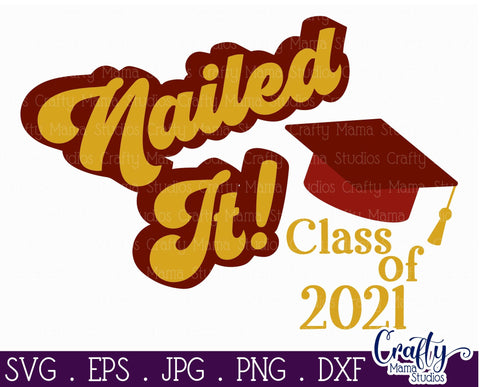 Senior 2021 SVG, Class Of 2021, Senior, Nailed It 2021 File SVG Crafty Mama Studios 