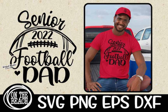 Senior 2022 Football Dad | SVG - DXF - EPS - PNG SVG On the Beach Boutique 